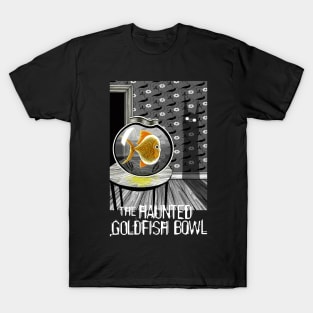 The Haunted Goldfish Bowl T-Shirt